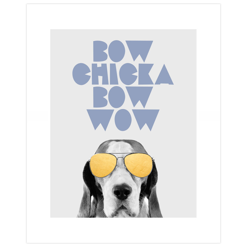 Ebern Designs 'Bow Chicka Bow Wow' Graphic Art Print Wayfair